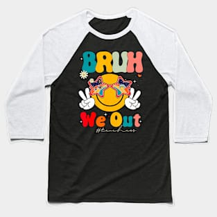 Bruh We Out Teachers Baseball T-Shirt